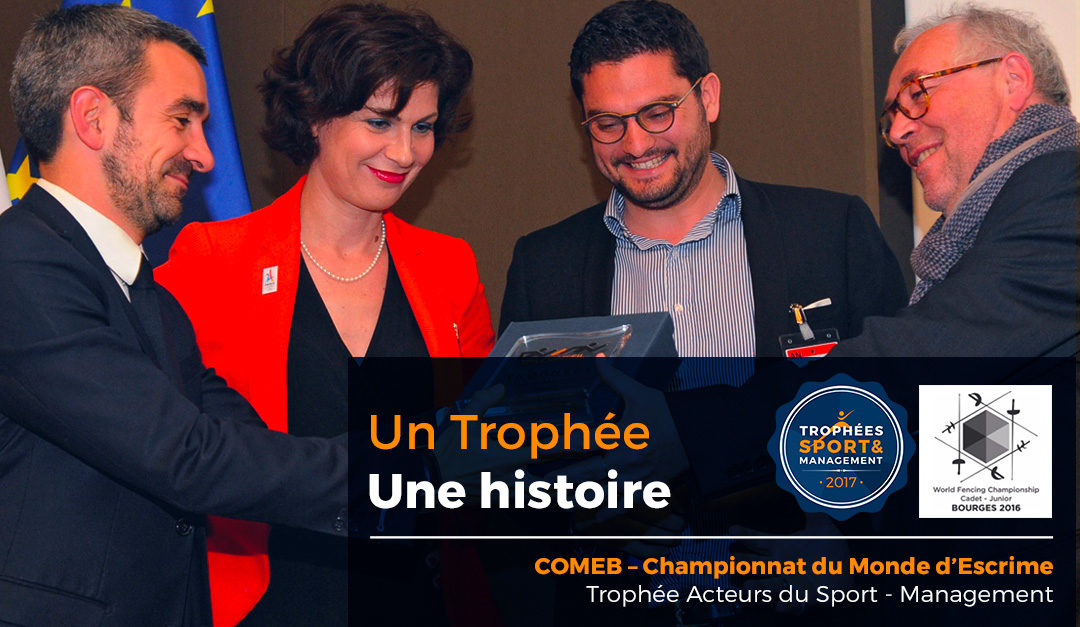 L’âme des Trophées : COMEB Championnats du Monde d’Escrime à Bourges