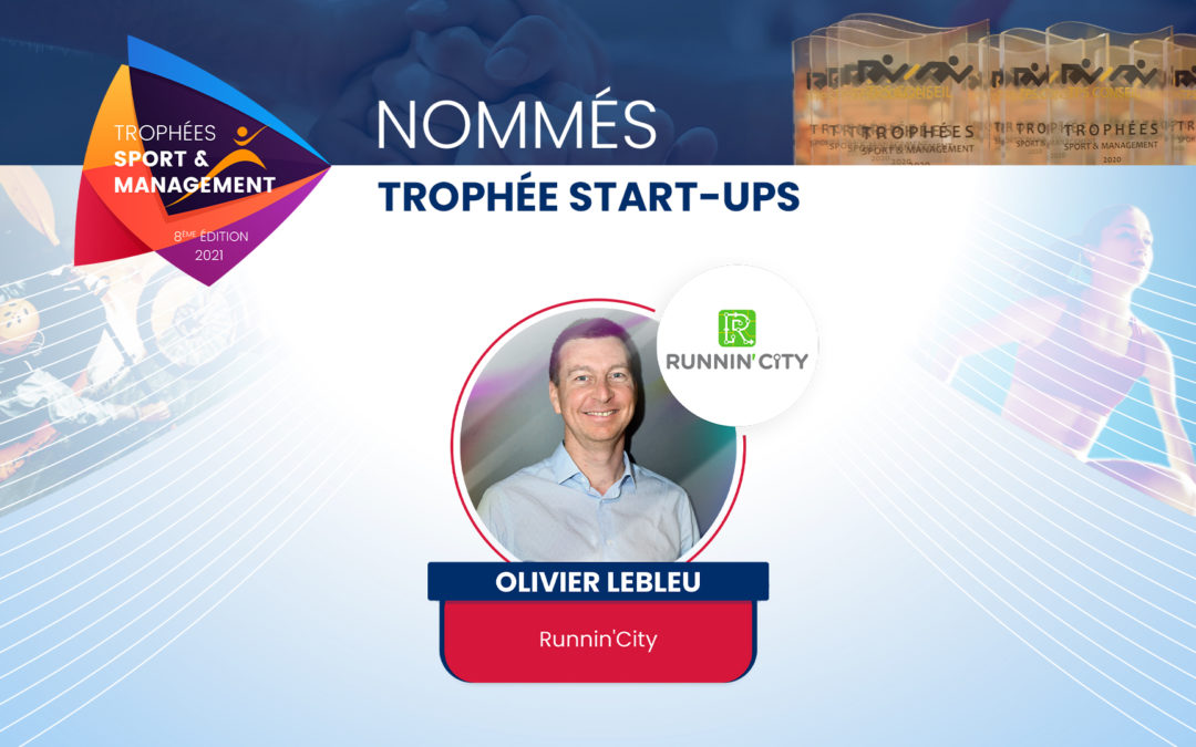 Projet nommés 2021 – Runnin’City – Olivier LEBLEU