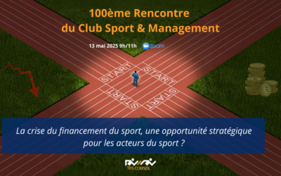 100ème Rencontre du Club Sport & Management